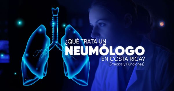 ¿Qué trata un Neumólogo en Costa Rica? [Precios y Funciones]