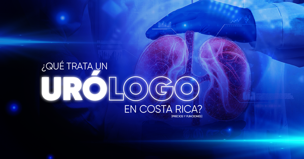 ¿Qué trata un Urólogo en Costa Rica? [Precios y Funciones]