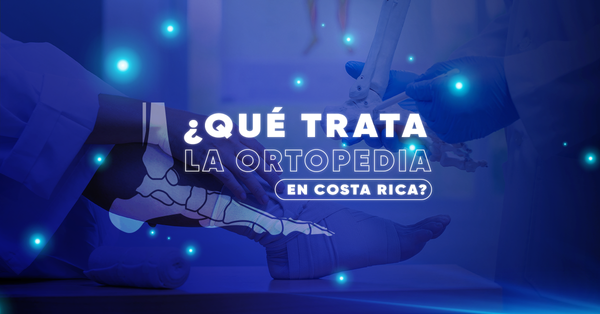 ¿Qué trata la ortopedia en Costa Rica?